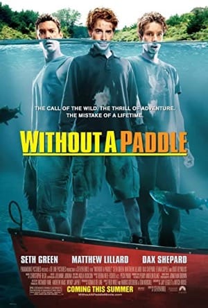 Without a Paddle Full Movie Download Free 2004 Dual Audio HD